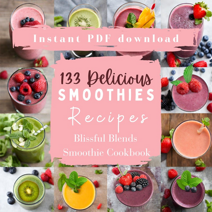 133 Recipes Blissful Blends Irresistible Healthy Smoothies Cookbook - Instant pdf download - Smoothie Ideas + Bonus Meal Planner